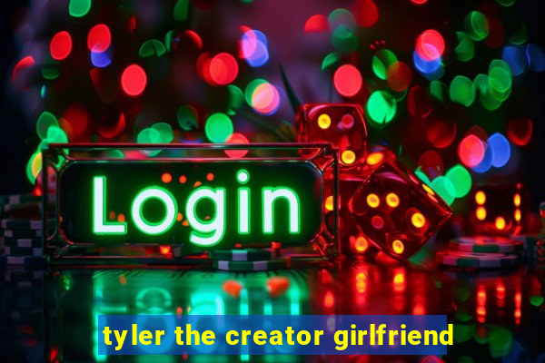 tyler the creator girlfriend